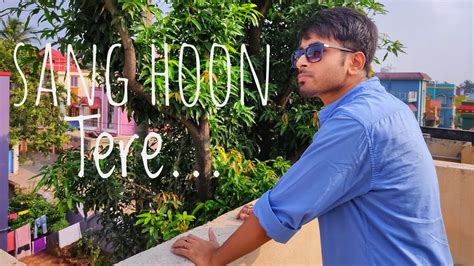 Sang Hoon Tere Cover Bhuvan Bam YouTube