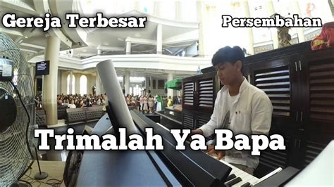 TRIMALAH YA BAPA Lagu Persembahan Gereja Katedral Pontianak MB 233