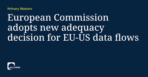 European Commission Adopts New Adequacy Decision For EU US Data Flows