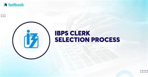 Ibps Clerk Selection Process Check The Complete Process Here