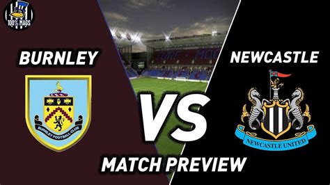 Burnley Vs Newcastle United Match Preview Youtube