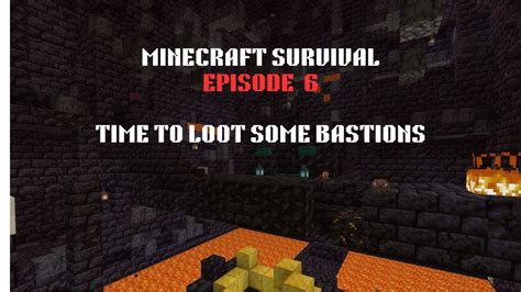 Minecraft Survival Season Episode Bastion Looting Time Youtube