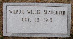 Wilbur Willis Slaughter 1913 2013 Monumento Find A Grave