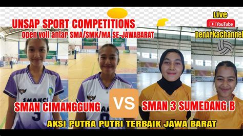 Live Unsap Cup Putri Sman Cimanggung Vs Sman Sumedang B Antar Sma