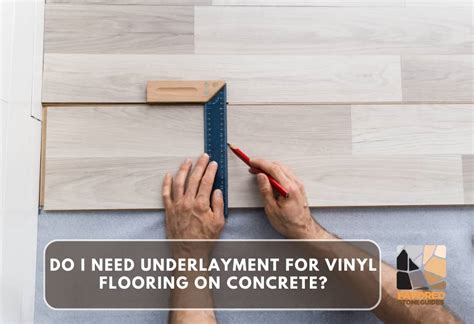 Do I Need Underlayment For Vinyl Flooring On Concrete Favored Stone