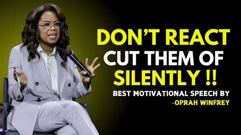 Don T React Cut Them Off Silently Oprah Winfrey Best Motivational