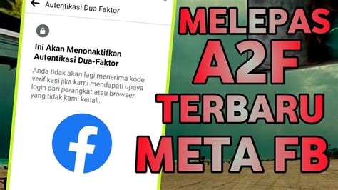 Cara Menonaktifkan Authentikasi Dua Faktor A2F Di Meta Facebook Terbaru