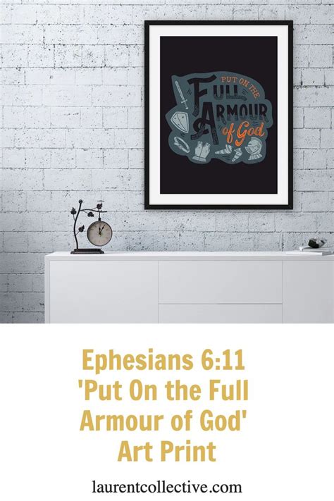 Ephesians 6 11 Put On The Full Armour Of God Art Print In 2022 Armor Of God Bible Verse