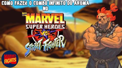 Tutorial Como Fazer O Combo Infinito Do Akuma No Marvel Super Heroes