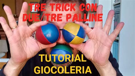 Tutorial Giocoleria 3 Trick Per Tutti Con 2 E 3 Palline YouTube