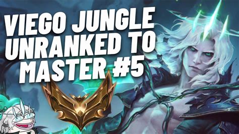 5 Viego Jungle Only Gold IV Unranked To Master Soloq FULL GAMES