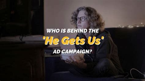 Who Is Behind He Gets Us Ad Campaign And Why Reachright