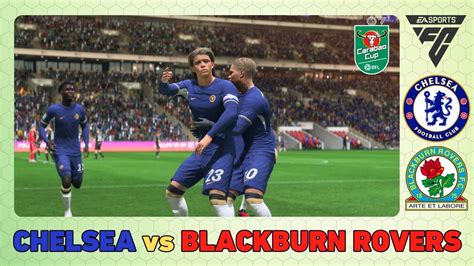 CHELSEA Vs BLACKBURN ROVERS Carabao Cup 2023 24 EA FC 24 YouTube