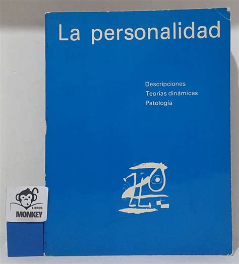 Biblio La Personalidad Descripciones Teor As Din Micas Patolog A