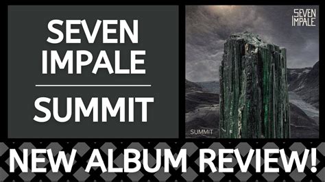 Seven Impale Summit Review New Album Spotlight Youtube