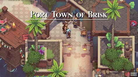 Port Town Of Brisk Walkthrough Sea Of Stars Chapter 1 Walkthrough