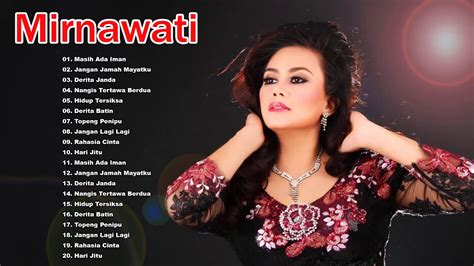 Mirnawati Dangdut Original Paling Syahdu Full Album Youtube