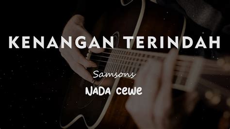 Kenangan Terindah Samsons Karaoke Gitar Akustik Nada Cewe