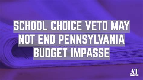 School Choice Veto May Not End Pennsylvania Budget Impasse Youtube