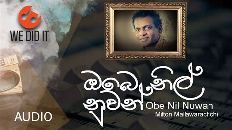 Obe Nil Nuwan ඔබ නල නවන Milton Mallawarachchi Sinhala