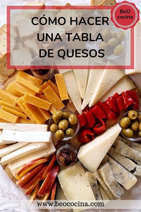 Cómo Preparar una Tabla de Quesos Original y Perfecta PRECIOS