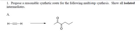 Solved Propose A Reasonable Synthetic Route For The Chegg