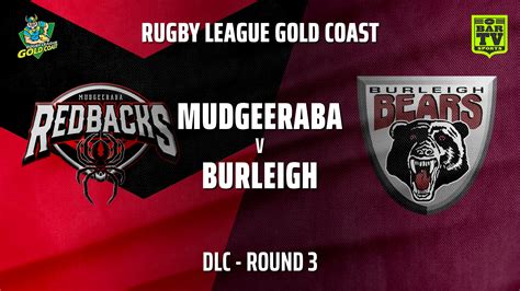 VIDEO: RLGC Round 3 - DLC - Mudgeeraba Redbacks v Burleigh Bears