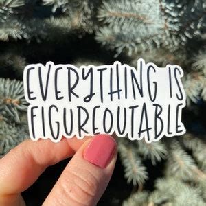 Everything Is Figureoutable Sticker Mini Large Vinyl Waterproof