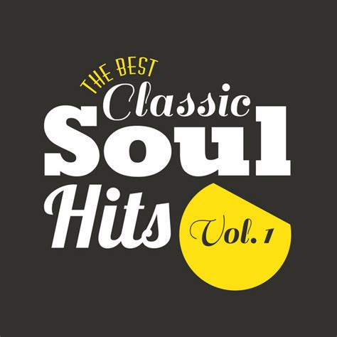 The Best Classic Soul Hits Vol 1 Compilation By Various Artists