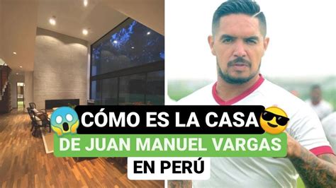 Cómo es la casa de Juan Manuel Vargas en Perú YouTube