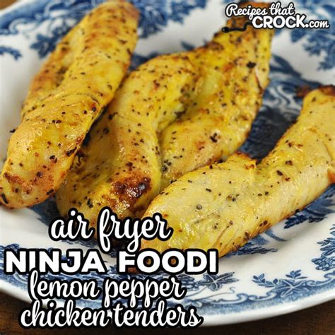 Ninja Foodi Lemon Pepper Chicken Tenders Air Fryer Recipe Recipes