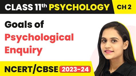 Class 11 Psychology Chapter 2 Goals Of Psychological Enquiry Methods Of Enquiry In