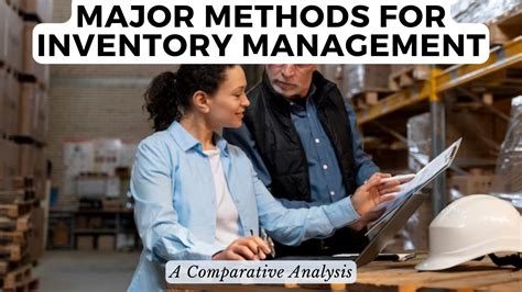 Major Methods For Inventory Management A Comparative Analysis