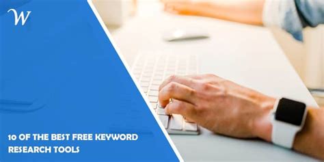 Of The Best Free Keyword Research Tools Wp Newsify