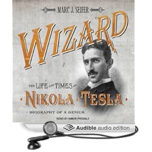 Amazon Wizard The Life And Times Of Nikola Tesla Biography Of A