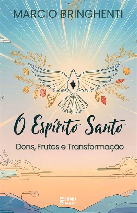 O Esp Rito Santo Dons Frutos E Transforma O Loja Uiclap