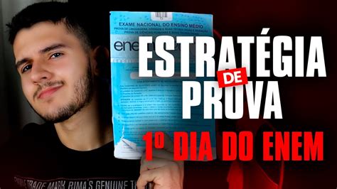 A Melhor EstratÉgia De Prova Para O 1° Dia Do Enem Youtube