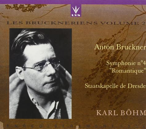 Bruckner Karl Bohm Staatskapelle Dresden Bruckner Les Bruckneriens