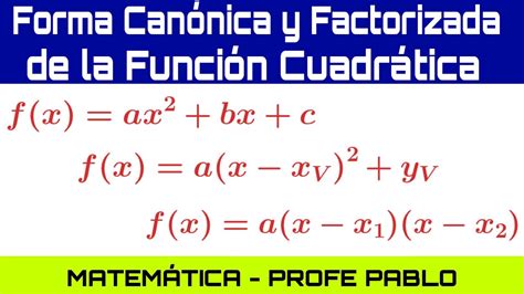 Forma Canónica Forma Factorizada Y Forma Polinómica De La Función