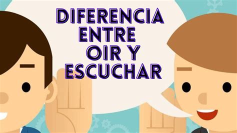 Oír Vs Escuchar ¿cuál Es La Diferencia