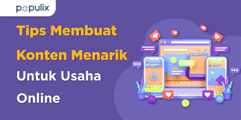 Tahukahkamu Ini Dia 4 Tips Membuat Konten Menarik Untuk Bisnis Online