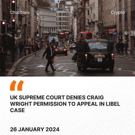 Uk Supreme Court Denies Craig Wright Permission To Appeal In Libel Case