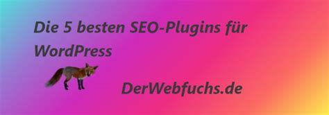 Der Webfuchs 5 Besten SEO Plugins Für WordPress