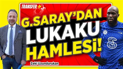 Galatasaray Dan Lukaku Hamles Zek Uzundurukan Futbolplus Youtube