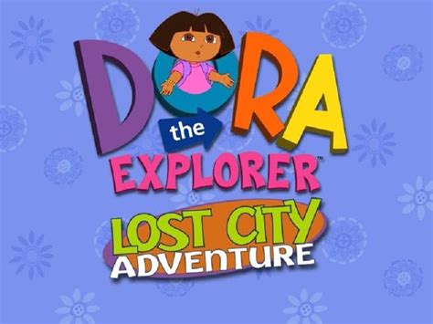 Dora the Explorer: Lost City Adventure - Old Games Download