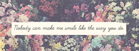 Nobody Can Make Me Smile Like The Way You Do Facebook Cover Photo