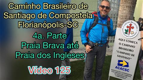 V Deo Caminho Brasileiro De Santiago Praia Brava At Praia