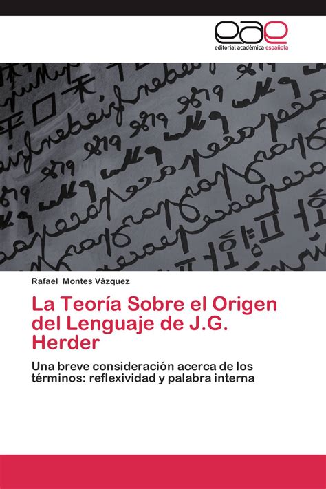 La Teoría Sobre el Origen del Lenguaje de J G Herder 978 3 659 00799