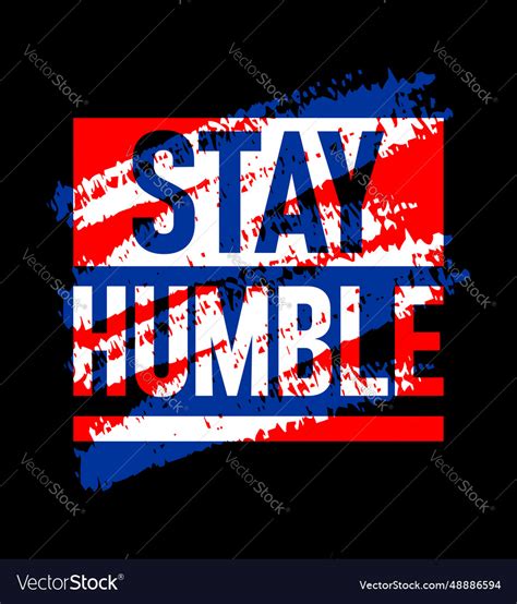 Stay Humble Motivational Stroke Typepace Design Vector Image