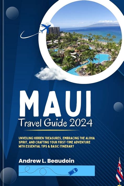 Maui Travel Guide 2024 Ebook Andrew L Beaudoin 1230007472411